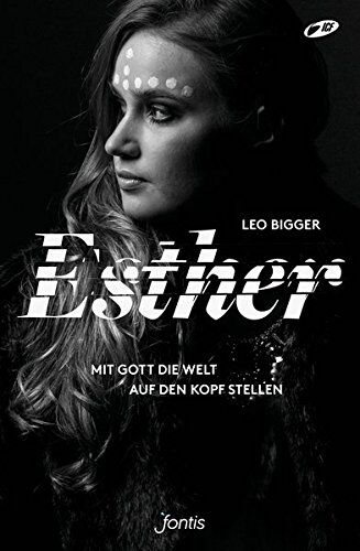 Leo Bigger - Esther: Mit Gott die Welt auf den Kopf stellen - Preis vom 09.10.2026 07:28:09 h