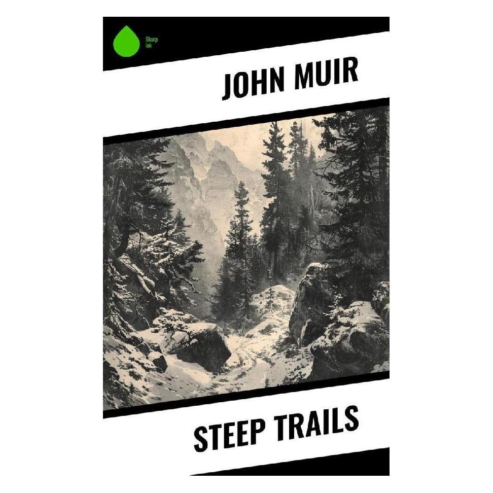 Sharp Ink Steep Trails (Englisch, Softcover, John Muir) (57054580)