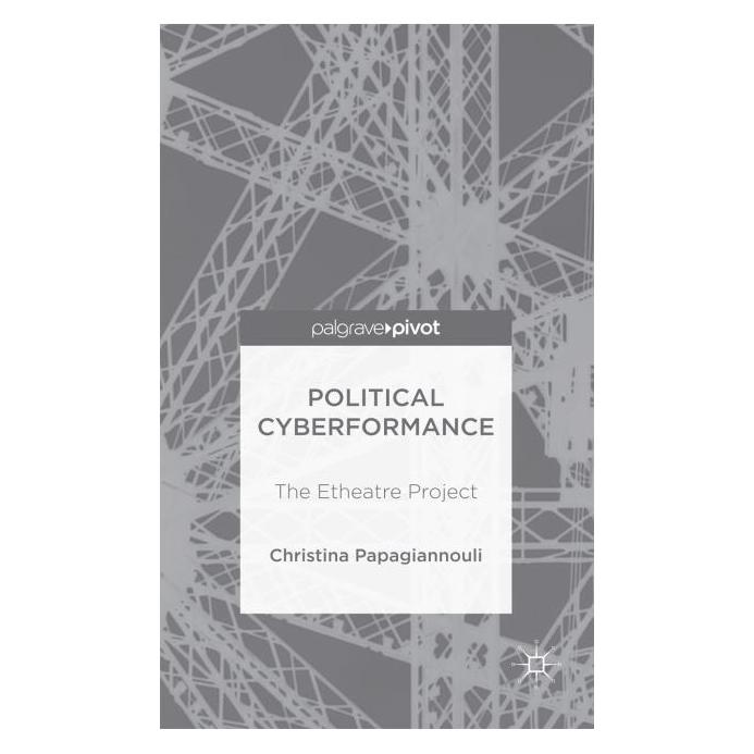 Palgrave Macmillan Uk Political Cyberformance (Englisch, Hardcover, Christina Papagiannouli) (63322365)