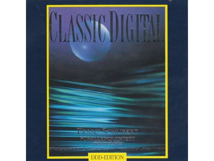 Classic Digital - Schubert: Trout Quintet in A Major, String Quartet Rosamunde in A Minor