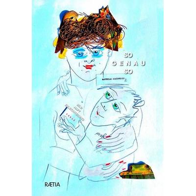 So genau so, Taschenbuch von Matthias Schönweger, Edition Raetia