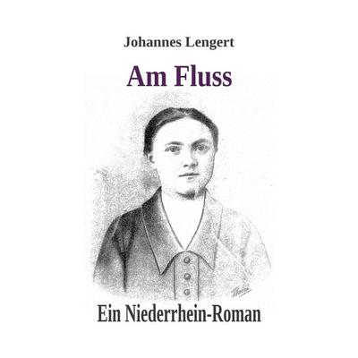 Am Fluss, Gebundene Ausgabe von Johannes Lengert, Tolino Media, 978-3-7579-1918-4