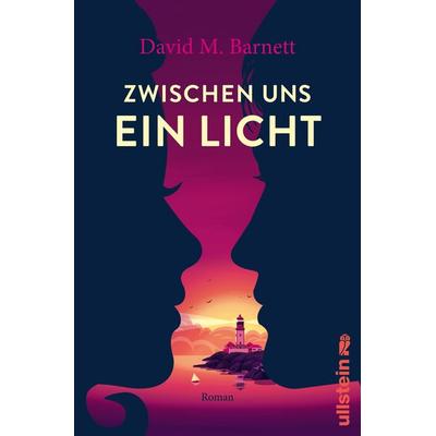 Zwischen uns ein Licht, Taschenbuch von David M. Barnett, Ullstein Paperback