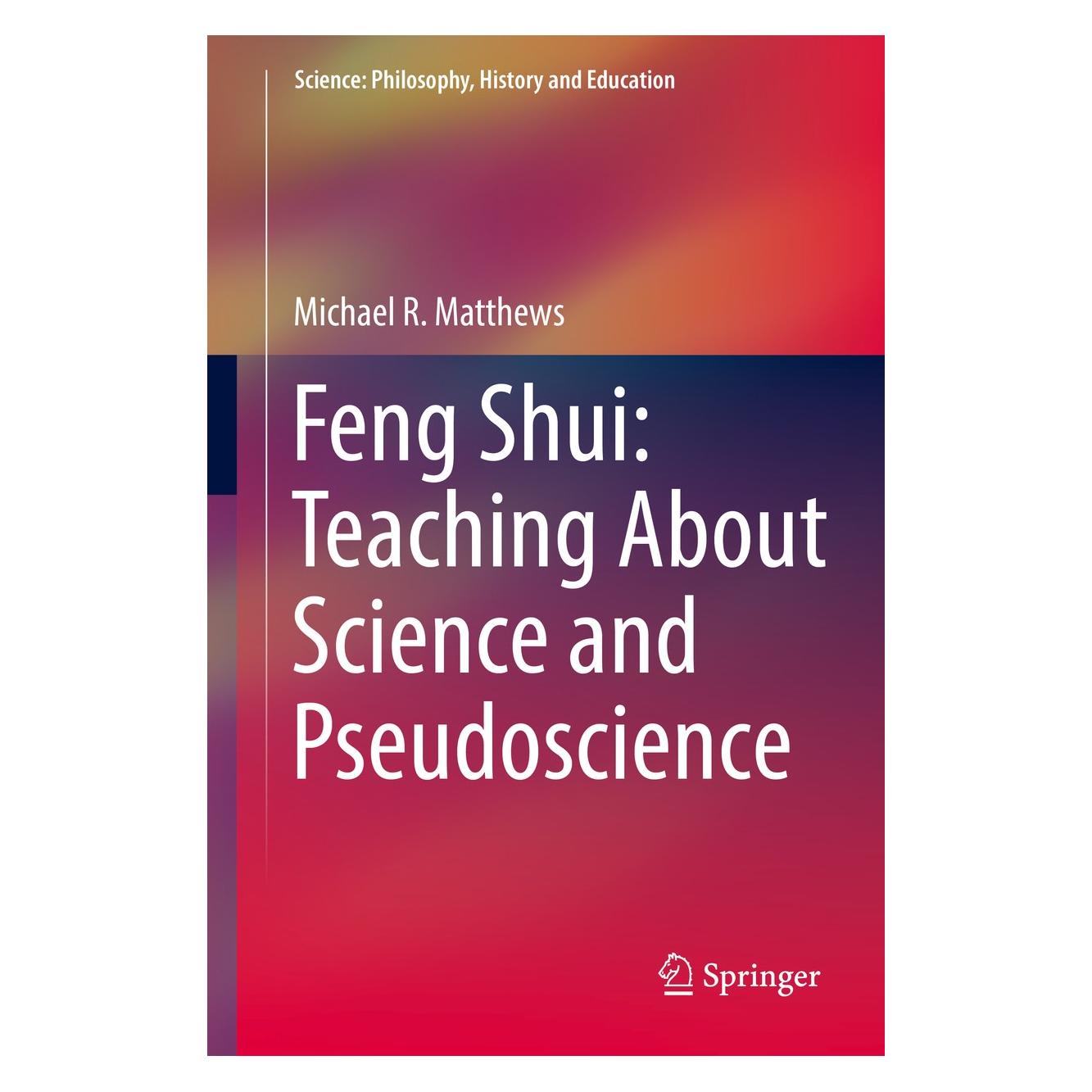 Springer Feng Shui: Teaching About Science and Pseudoscience (Englisch, Hardcover, Michael R. Matthews) (9783030188214)
