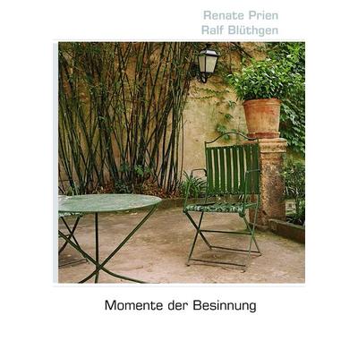 Momente der Besinnung, Taschenbuch von Renate Prien,Ralf Blüthgen, BoD – Books on Demand, 978-3-8391-1583-1