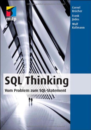 Cornel Brücher - SQL Thinking - Vom Problem zum SQL-Statement - Preis vom 09.10.2026 07:28:09 h