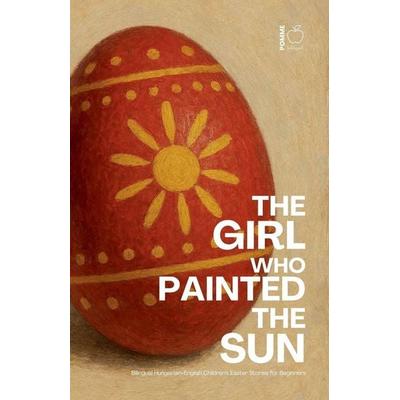 The Girl Who Painted the Sun, Taschenbuch von Pomme Bilingual, Pomme Bilingual
