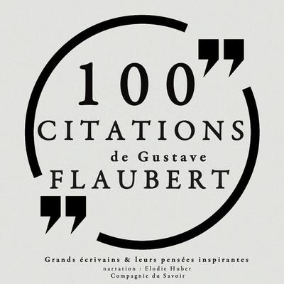 100 citations de Gustave Flaubert - Gustave Flaubert, Audio, 9782821105652
