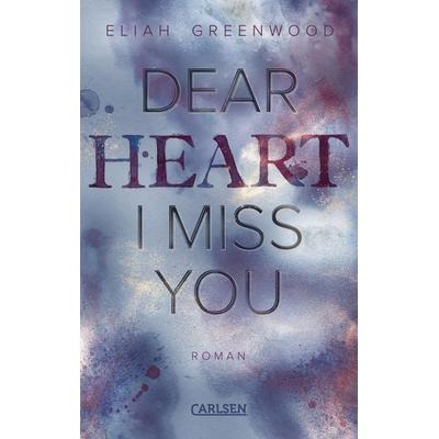 Easton High 3: Dear Heart I Miss You, Taschenbuch von Eliah Greenwood, Carlsen