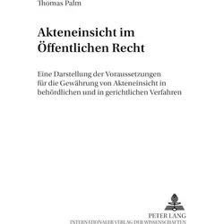 Akteneinsicht im öffentlichen Recht, Fachbücher von Thomas Palm