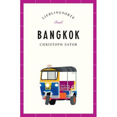 Bangkok Reiseführer LIEBLINGSORTE, Taschenbuch von Christoph Sator, Insel, 978-3-458-36489-4