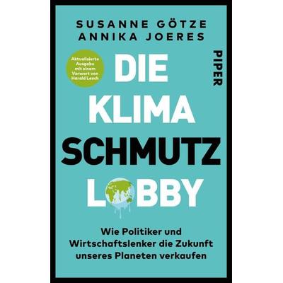 Die Klimaschmutzlobby, Taschenbuch von Susanne Götze,Annika Joeres, Piper Taschenbuch, 978-3-492-31502-9