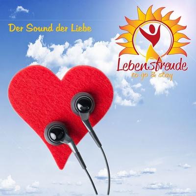 Der Sound der Liebe - Lebensfreude to Go and Stay, Audio, 4061707237171