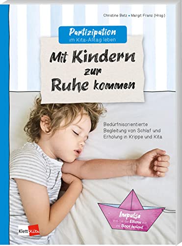 Christine Betz - Partizipation im Kita-Alltag leben: Mit Kindern zur Ruhe kommen: Bedürfnisorientierte Begleitung von Schlaf und Erholung in Krippe und Kita (Partizipation im Kita-Alltag leben, 1) - Preis vom 14.10.2026 23:07:16 h