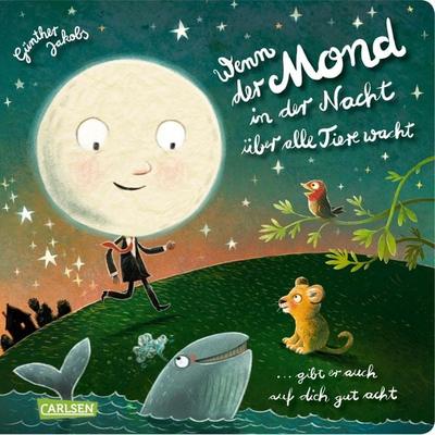 Wenn der Mond in der Nacht über alle Tiere wacht ... gibt er auch auf dich gut acht, Gebundene Ausgabe von Günther Jakobs, Carlsen, 978-3-551-17009-5