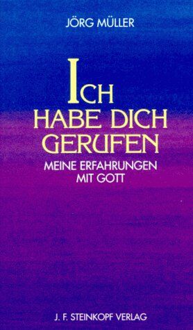 Jörg Müller - Ich habe dich gerufen. Meine Erfahrungen mit Gott - Preis vom 30.09.2026 09:01:18 h
