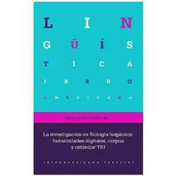 La investigación en filología hispánica : humanidades digitales, corpus y estándar TEI, Fachbücher von Nerea Parro Gómez