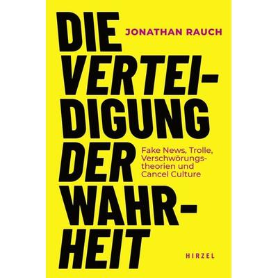Die Verteidigung der Wahrheit, Gebundene Ausgabe von Jonathan Rauch, S. Hirzel Verlag, 978-3-7776-3230-8