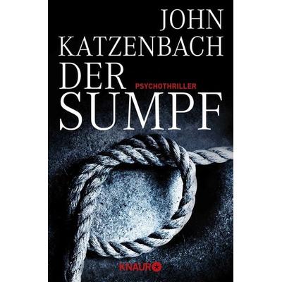 Der Sumpf, Taschenbuch von John Katzenbach, Knaur Taschenbuch, 978-3-426-51341-5