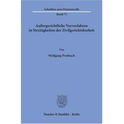 Aussergerichtliche Vorverfahren in Streitigkeiten der Zivilgerichtsbarkeit, Fachbücher von Wolfgang Preibisch