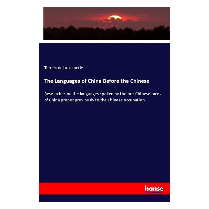 Hansebooks The Languages of China Before the Chinese (Englisch, Softcover, Terrien de Lacouperie) (57128567)