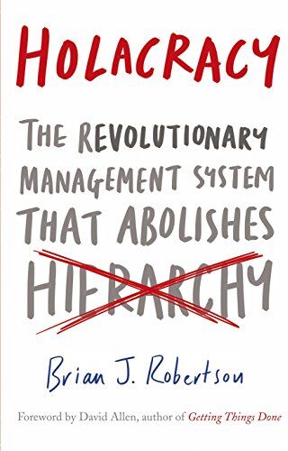 Robertson, Brian J. - Holacracy: The Revolutionary Management System that Abolishes Hierarchy - Preis vom 09.10.2026 07:28:09 h