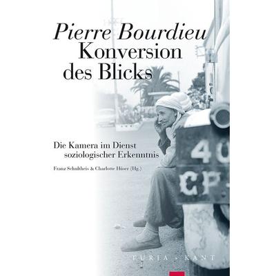 Konversion des Blicks, Taschenbuch von Pierre Bourdieu, Verlag Turia + Kant, 978-3-9851406-5-7