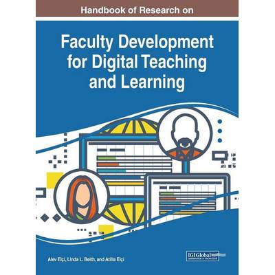 Handbook of Research on Faculty Development for Digital Teaching and Learning, Gebundene Ausgabe von , Information Science Reference,