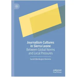 Journalism Cultures in Sierra Leone, Fachbücher von Sarah Bomkapre Koroma