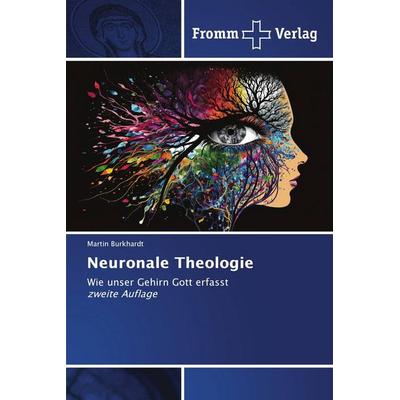 Neuronale Theologie, Taschenbuch von Martin Burkhardt, Fromm Verlag, 978-620-9-66214-0