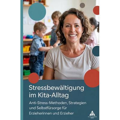 Stressbewältigung im Kita-Alltag, Taschenbuch von Felice Schäfer, Epubli, 978-3-565-06838-8