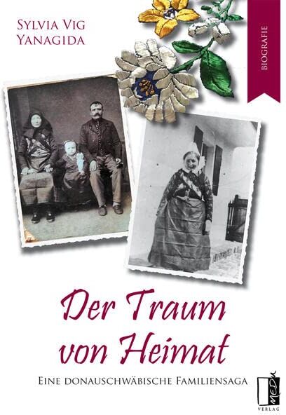 Sylvia Vig Yanagida - Der Traum von Heimat: Eine donauschwäbische Familiensaga - Preis vom 12.10.2026 11:37:12 h