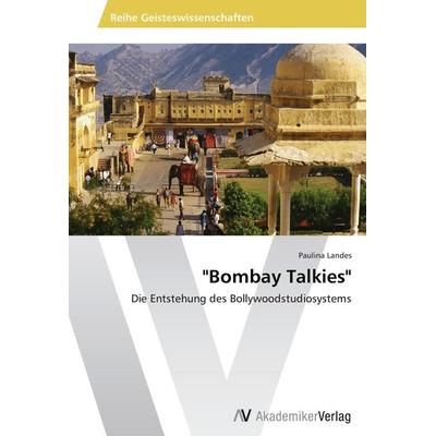 'Bombay Talkies'; Taschenbuch von Paulina Landes, AV Akademikerverlag, 978-3-639-46791-8