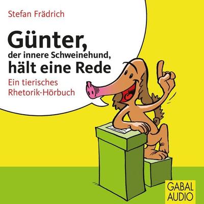 Günter, der innere Schweinehund, hält eine Rede - Stefan Frädrich, Audio, 9783862005246