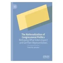 The Nationalization of Congressional Politics, Fachbücher von Travis M Johnston