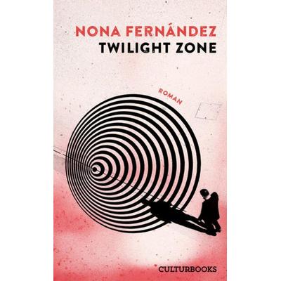 Twilight Zone, Gebundene Ausgabe von Nona Fernández, CulturBooks Verlag