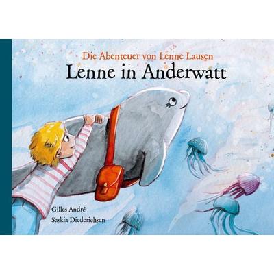 Lenne in Anderwatt, Gebundene Ausgabe von Gilles André, BoD – Books on Demand, 978-3-7562-2690-0
