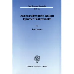 Steuerstrafrechtliche Risiken typischer Bankgeschäfte., Fachbücher von Jens Lohmar