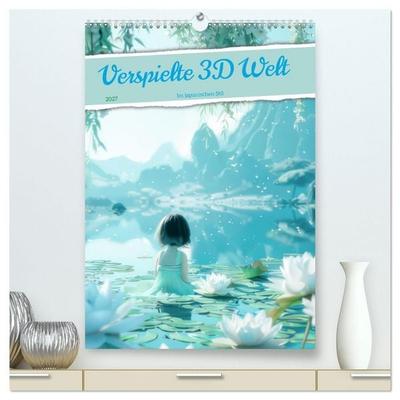 Verspielte 3D Welt - Im japanischen Stil (hochwertiger Premium Wandkalender 2027 DIN A2 hoch), Kunstdruck in Hochglanz