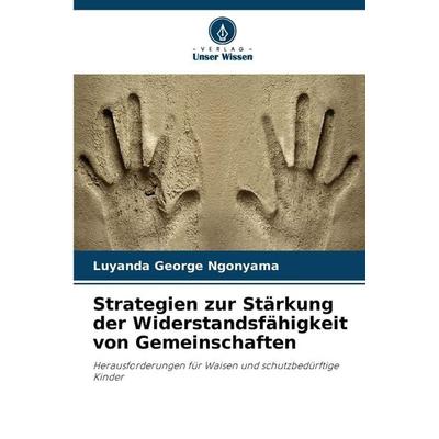 Strategien zur Stärkung der Widerstandsfähigkeit von Gemeinschaften, Taschenbuch von Luyanda George Ngonyama, Verlag Unser Wissen, 978-620-9-98461-7