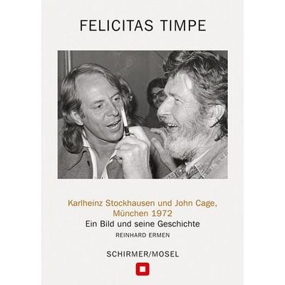Karlheinz Stockhausen und John Cage, München 1972, Gebundene Ausgabe von Reinhard Ermen, Schirmer/Mosel, 978-3-8296-1040-7