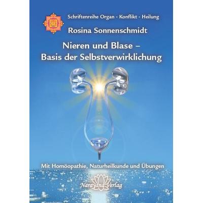 Nieren und Blase - Basis der Selbstverwirklichung, Gebundene Ausgabe von Rosina Sonnenschmidt, Narayana, 978-3-941706-05-7