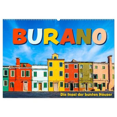 Burano - Die Insel der bunten Häuser (Wandkalender 2027 DIN A2 quer), CALVENDO Monatskalender