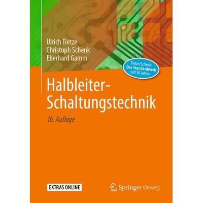 Halbleiter-Schaltungstechnik, Gebundene Ausgabe von Ulrich Tietze,Christoph Schenk,Eberhard Gamm, Springer Berlin, 978-3-662-48553-8