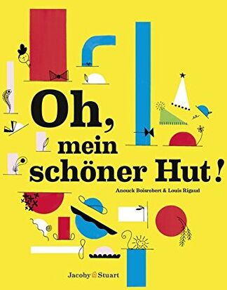 Anouck Boisrobert - Oh, mein schöner Hut!: Ein Pop-up Bilderbuch - Preis vom 10.10.2026 11:48:34 h