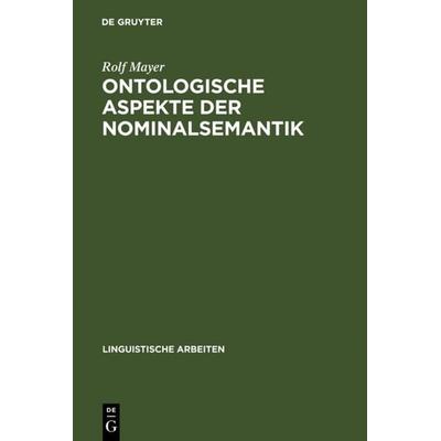 Ontologische Aspekte der Nominalsemantik, Gebundene Ausgabe von Rolf Mayer, De Gruyter, 978-3-484-30104-7