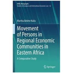 Movement of Persons in Regional Economic Communities in Eastern Africa, Fachbücher von Martha Belete Hailu
