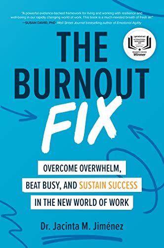Jiménez, Jacinta M. - The Burnout Fix: Overcome Overwhelm, Beat Busy, and Sustain Success in the New World of Work - Preis vom 12.10.2026 11:37:12 h