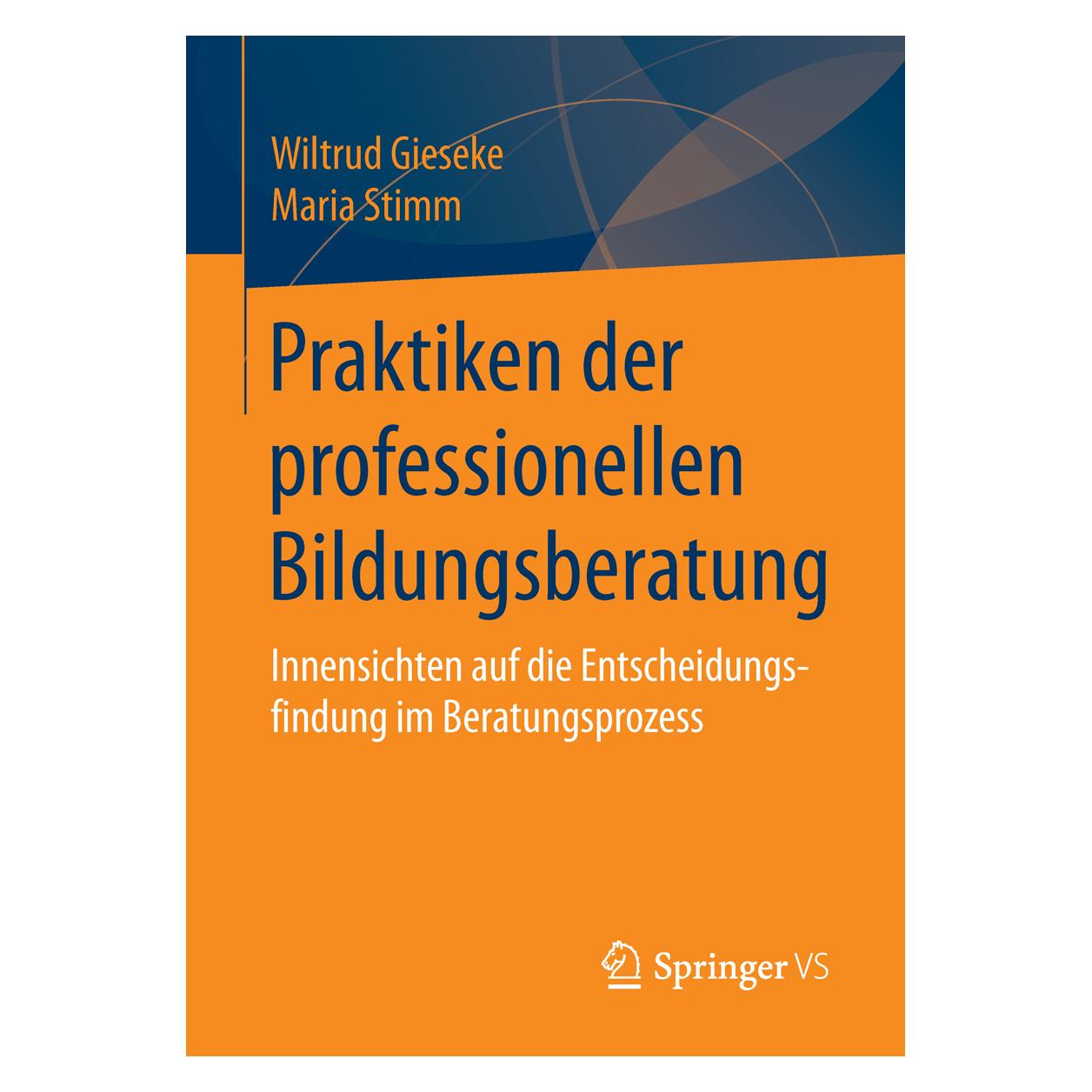Vieweg & Teubner Praktiken der professionellen Bildungsberatung (Deutsch, Softcover, Maria Stimm, Wiltrud Gieseke) (7320596)