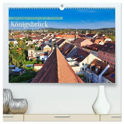 Königsbrück Einblicke - Ausblicke (hochwertiger Premium Wandkalender 2027 DIN A2 quer), Kunstdruck in Hochglanz